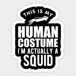 Squid - This is my human costume I'm actually a squid w Sticker